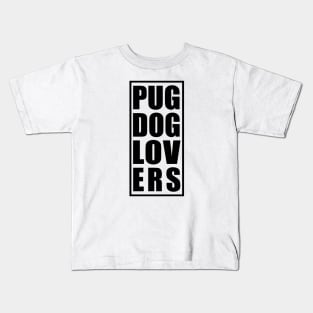 Pug Dog Lovers Text Kids T-Shirt
